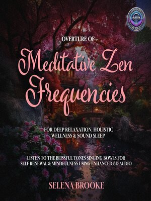 cover image of Overture of Meditative Zen Frequencies for Deep Relaxation, Holistic Wellness & Sound Sleep